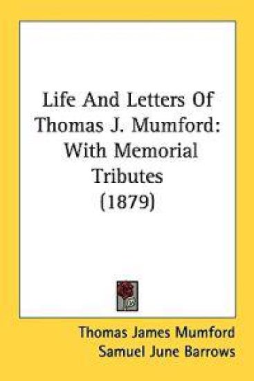 Life and Letters of Thomas J. Mumford