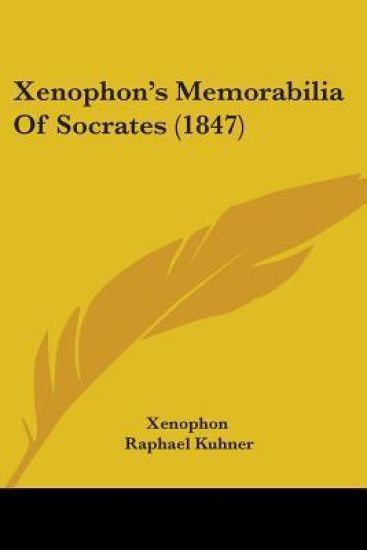 Xenophon's Memorabilia Of Socrates (1847)