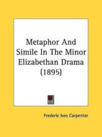 Metaphor and Simile in the Minor Elizabethan Drama