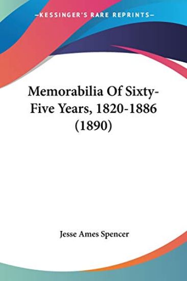 Memorabilia of Sixty-five Years, 1820-1886