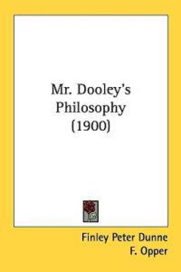 Mr. Dooley's Philosophy