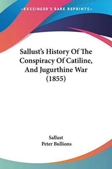 Sallust's History of the Conspiracy of Catiline, and Jugurthine War