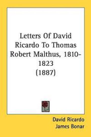 Letters of David Ricardo to Thomas Robert Malthus, 1810-1823