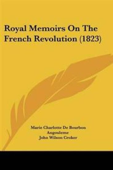 Royal Memoirs On The French Revolution (1823)