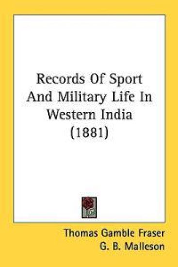 Records of Sport and Military Life in Western India