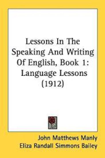 Lessons in the Speaking and Writing of English, Book 1
