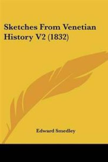 Sketches From Venetian History V2 (1832)