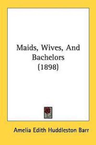 Maids, Wives, and Bachelors