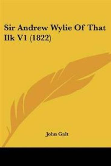 Sir Andrew Wylie Of That Ilk V1 (1822)