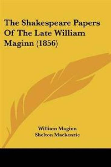 Shakespeare Papers Of The Late William Maginn (1856)