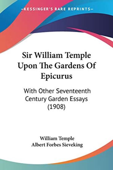 Sir William Temple upon the Gardens of Epicurus