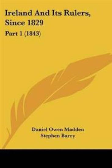 Ireland And Its Rulers, Since 1829