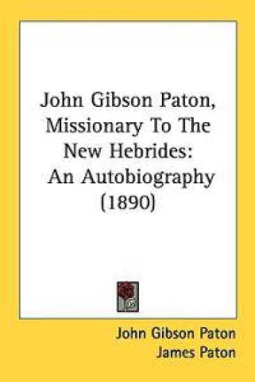 John Gibson Paton, Missionary to the New Hebrides