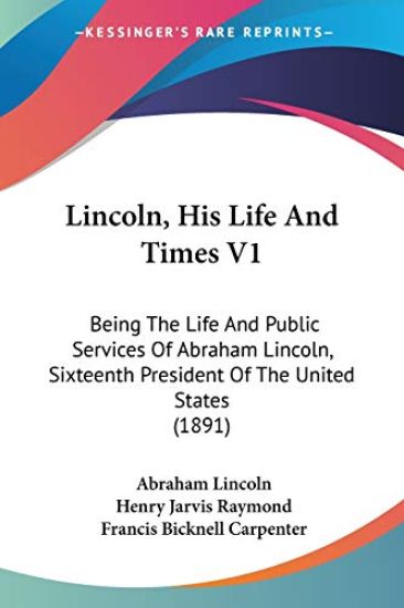 Lincoln, His Life and Times