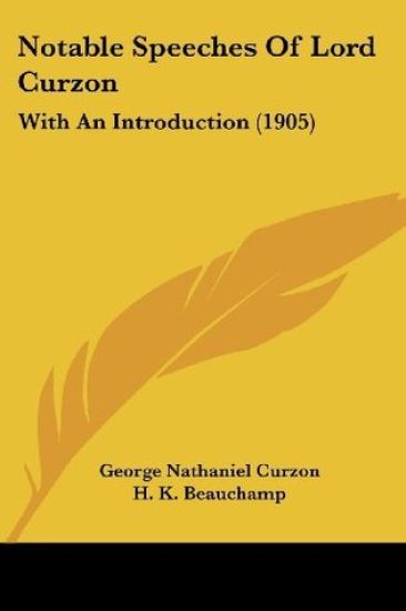 Notable Speeches of Lord Curzon