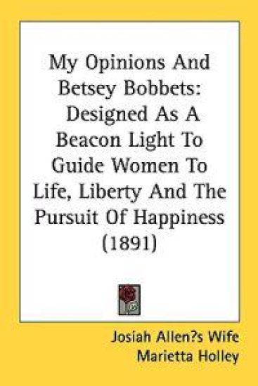 My Opinions and Betsey Bobbets