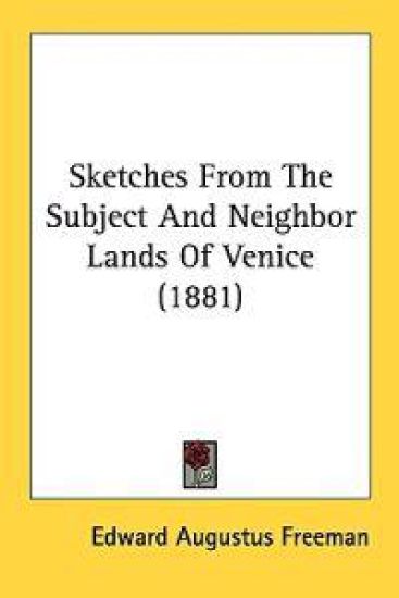 Sketches from the Subject and Neighbor Lands of Venice