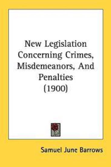 New Legislation Concerning Crimes, Misdemeanors, and Penalties