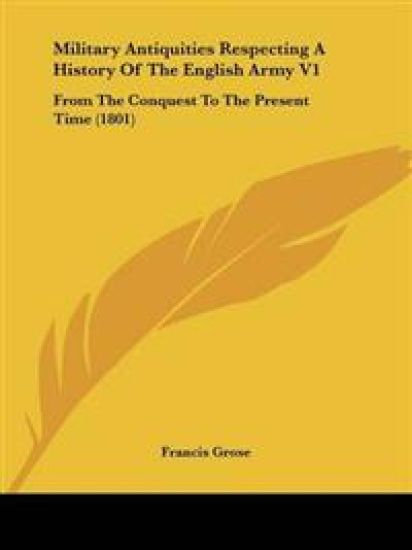 Military Antiquities Respecting A History Of The English Army V1