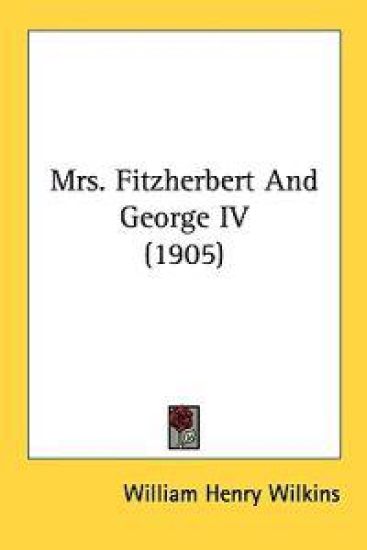 Mrs. Fitzherbert and George IV