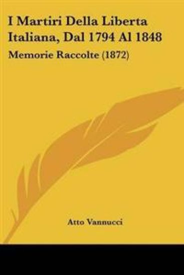 I Martiri Della Liberta Italiana, Dal 1794 Al 1848