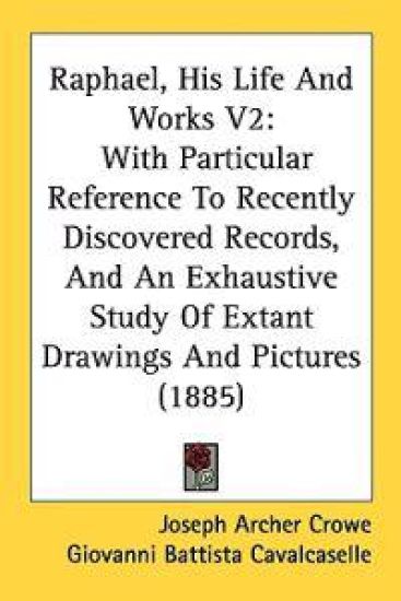 Raphael, His Life and Works
