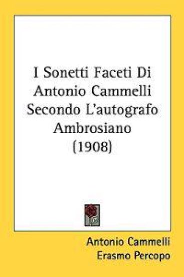 I Sonetti Faceti Di Antonio Cammelli Secondo L'autografo Ambrosiano