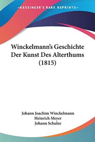 Winckelmann's Geschichte Der Kunst Des Alterthums