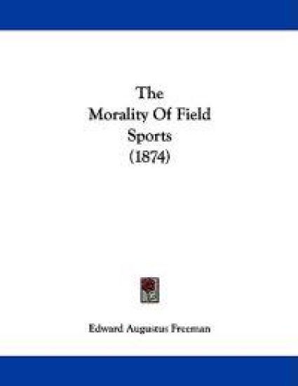 The Morality Of Field Sports (1874)