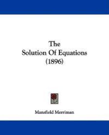 The Solution Of Equations (1896)