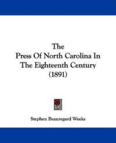 The Press Of North Carolina In The Eighteenth Century (1891)