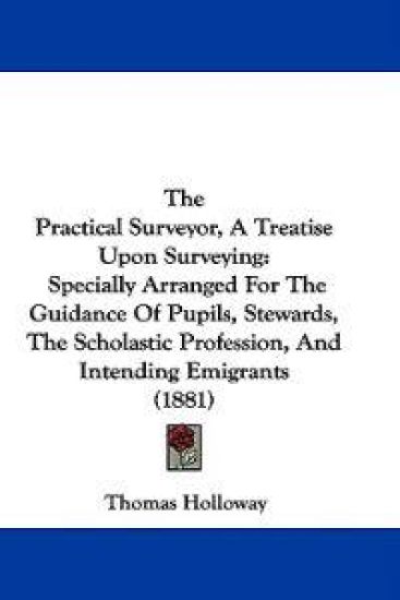 The Practical Surveyor, A Treatise Upon Surveying
