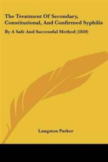 Treatment Of Secondary, Constitutional, And Confirmed Syphilis