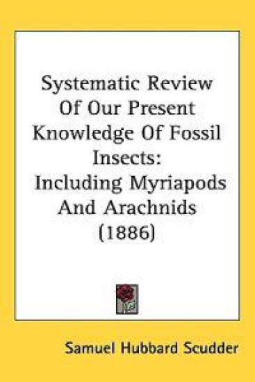 Systematic Review of Our Present Knowledge of Fossil Insects