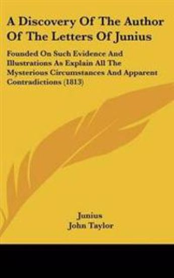 Discovery Of The Author Of The Letters Of Junius