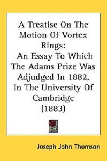 A Treatise on the Motion of Vortex Rings