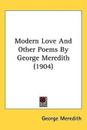 Modern Love and Other Poems by George Meredith