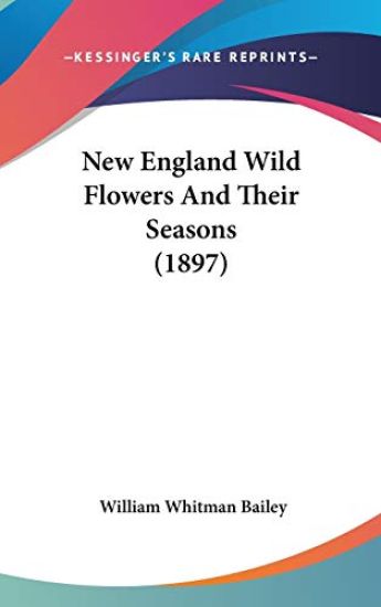 New England Wild Flowers and Their Seasons