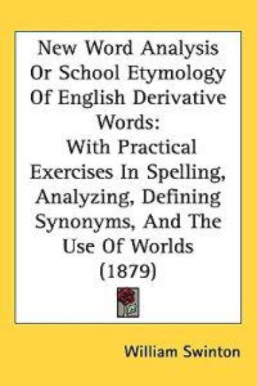 New Word Analysis or School Etymology of English Derivative Words