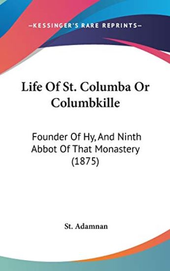 Life of St. Columba or Columbkille