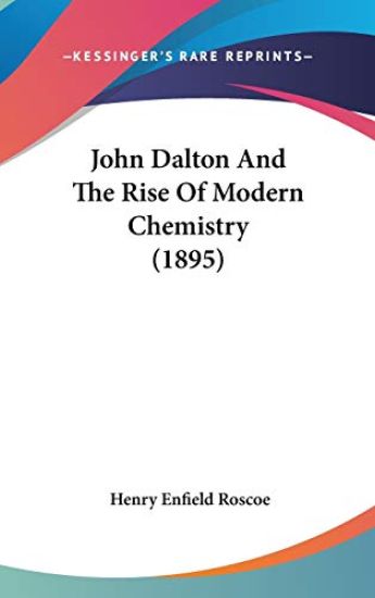 John Dalton and the Rise of Modern Chemistry