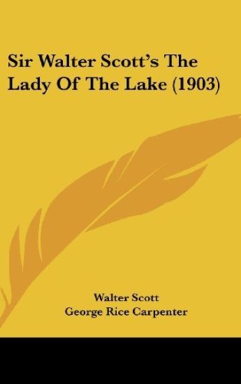 Sir Walter Scott's the Lady of the Lake