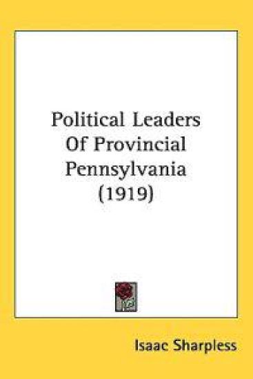 Political Leaders of Provincial Pennsylvania