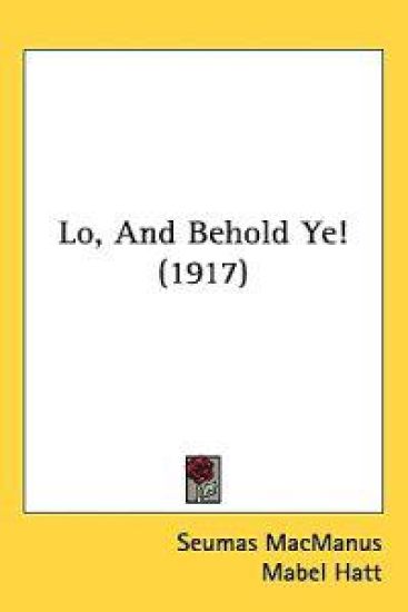 Lo, and Behold Ye!