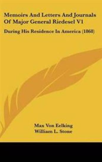 Memoirs And Letters And Journals Of Major General Riedesel V1