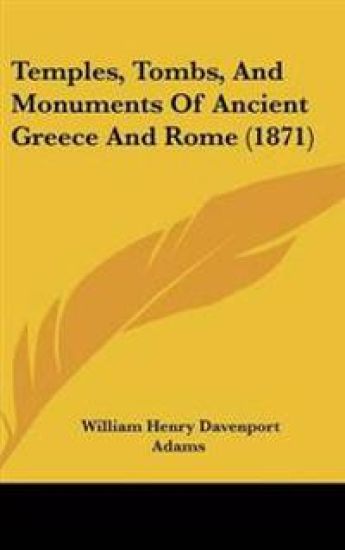 Temples, Tombs, and Monuments of Ancient Greece and Rome