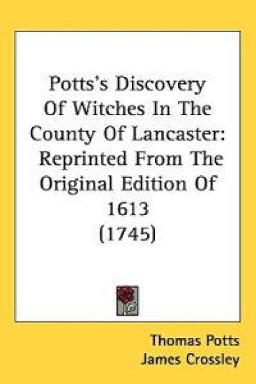 Potts's Discovery Of Witches In The County Of Lancaster