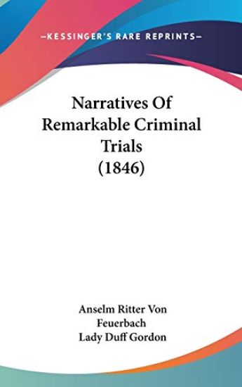 Narratives of Remarkable Criminal Trials