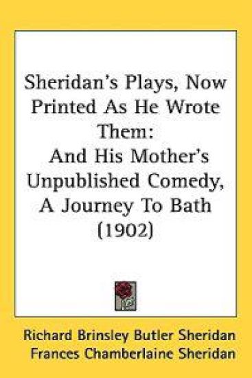 Sheridan's Plays, Now Printed As He Wrote Them