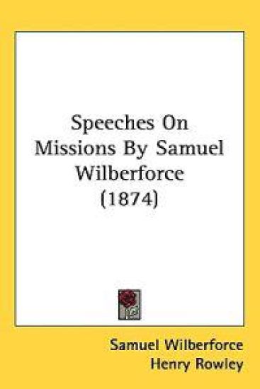 Speeches On Missions By Samuel Wilberforce (1874)